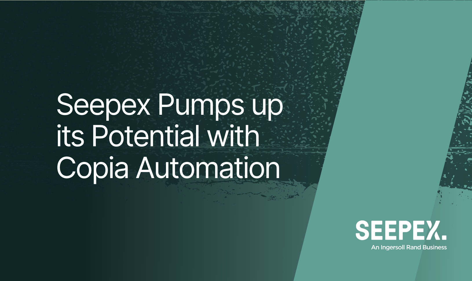 Seepex promotes its potential with Copia Automation, featuring a dark green background and bold white text.