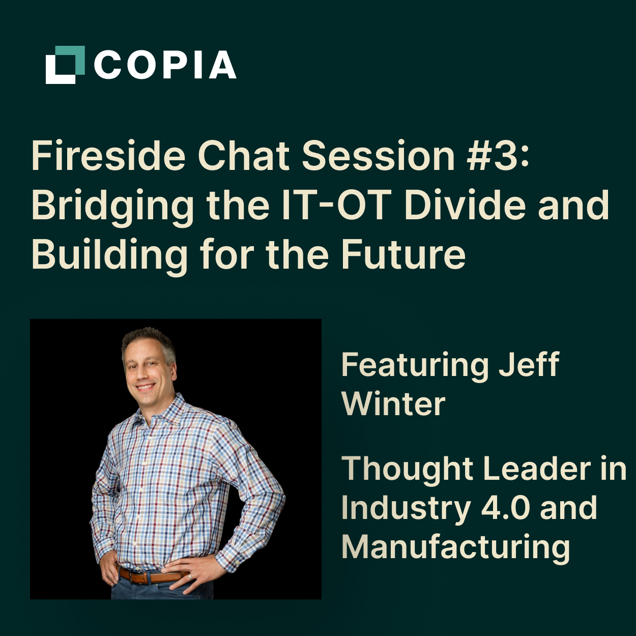Jeff Winter, a thought leader in Industry 4.0 and manufacturing, is featured in a fireside chat session on bridging the