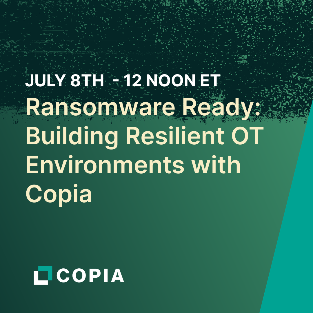 Announcement for a webinar on building resilient OT environments with Copia, scheduled for July 8th at 12 noon ET.