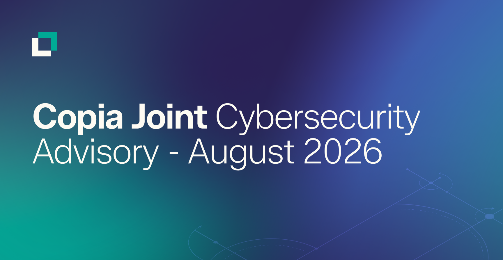 Copia Joint Cybersecurity Advisory, August 2026